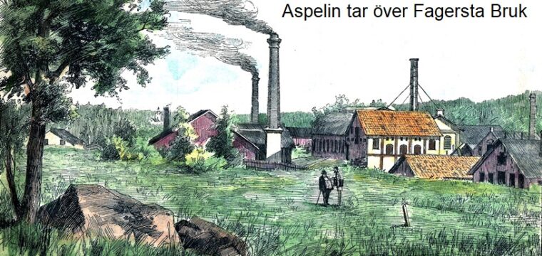 Utvald bild, Aspelin tar över Fagersta Bruk, text